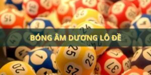 Bóng âm dương lô đề - Hướng dẫn cách soi cầu hiệu quả