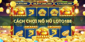 Cách chơi nổ hũ chi tiết và hiệu quả nhất bạn nên biết